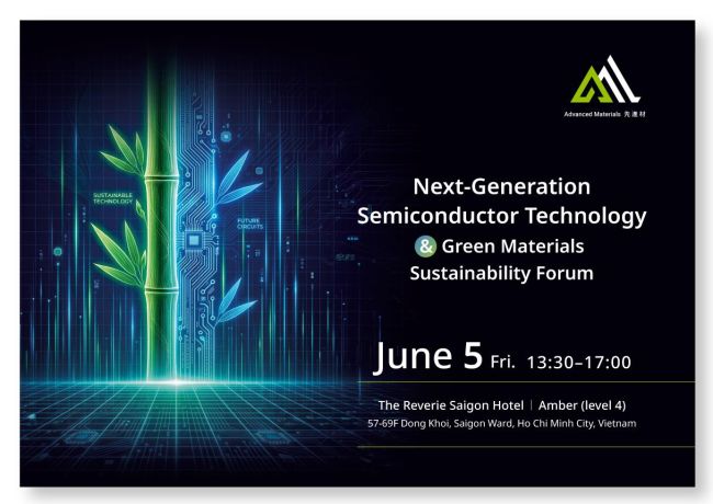 Overseas Event 🌱: Next-Gen Semiconductor Technology & Sustainable Green Materials Forum – Ho Chi Minh City, Vietnam